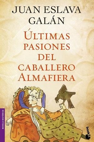 ÚLTIMAS PASIONES DEL CABALLERO ALMAFIERA | 9788408045731 | ESLAVA GALÁN, JUAN | Llibreria Ombra | Llibreria online de Rubí, Barcelona | Comprar llibres en català i castellà online