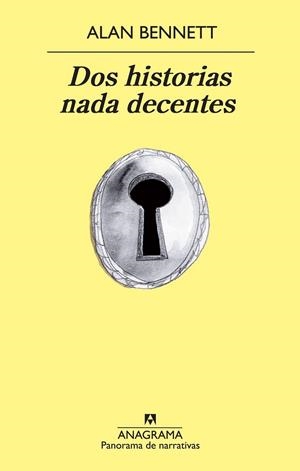 DOS HISTORIAS NADA DECENTES | 9788433978561 | ALAN BENNETT | Llibreria Ombra | Llibreria online de Rubí, Barcelona | Comprar llibres en català i castellà online