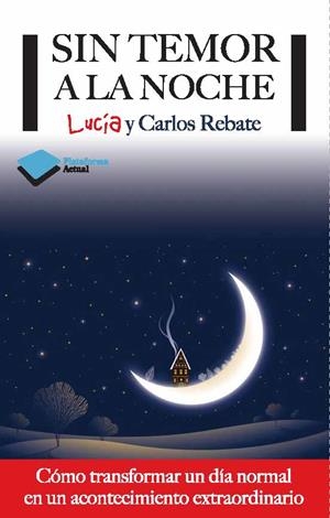 SIN TEMOR A LA NOCHE | 9788415750406 | LUCIA Y CARLOS REBATE | Llibreria Ombra | Llibreria online de Rubí, Barcelona | Comprar llibres en català i castellà online