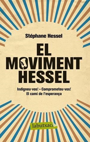 EL MOVIMENT HESSEL-INDIGNEU-VOS-COMPROMETEU-VOS-EL CAMI DE L´ESPERNÇA | 9788499306070 | STÉPHANE HESSEL | Llibreria Ombra | Llibreria online de Rubí, Barcelona | Comprar llibres en català i castellà online