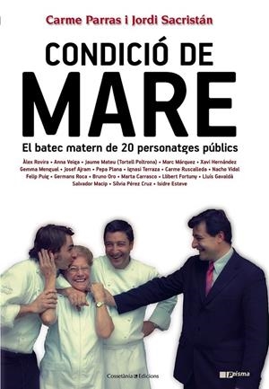 CONDICIÓ DE MARE EL BATEC MATERN DE 20 PERSONATGES PUBLICS | 9788490341001 | CARME PARRAS - JORDI SACRISTAN | Llibreria Ombra | Llibreria online de Rubí, Barcelona | Comprar llibres en català i castellà online