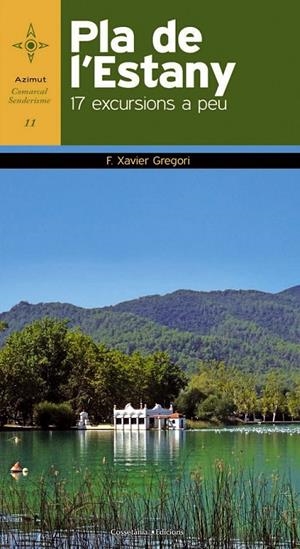 PLA DE L'ESTANY 17 EXCURSIONS A PEU | 9788490340486 | F. XAVIER GREGORI | Llibreria Ombra | Llibreria online de Rubí, Barcelona | Comprar llibres en català i castellà online