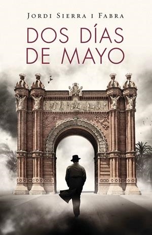 DOS DÍAS DE MAYO (INSPECTOR MASCARELL 4) | 9788401353697 | JORDI SIERRA I FABRA | Llibreria Ombra | Llibreria online de Rubí, Barcelona | Comprar llibres en català i castellà online