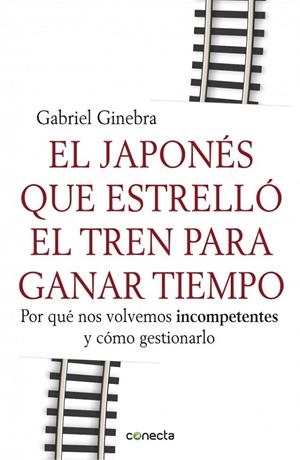 EL JAPONES QUE ESTRELLO EL TREN PARA GANAR TIEMPO  | 9788415431190 | GABRIEL GINEBRA | Llibreria Ombra | Llibreria online de Rubí, Barcelona | Comprar llibres en català i castellà online