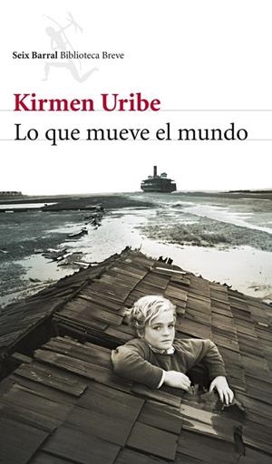 LO QUE MUEVE EL MUNDO | 9788432215476 | KIRMEN URIBE | Llibreria Ombra | Llibreria online de Rubí, Barcelona | Comprar llibres en català i castellà online