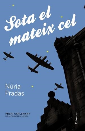 SOTA EL MATEIX CEL | 9788466416375 | NÚRIA PRADAS | Llibreria Ombra | Llibreria online de Rubí, Barcelona | Comprar llibres en català i castellà online