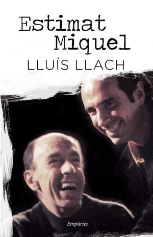 ESTIMAT MIQUEL + CD | 9788497878388 | LLUÍS LLACH | Llibreria Ombra | Llibreria online de Rubí, Barcelona | Comprar llibres en català i castellà online