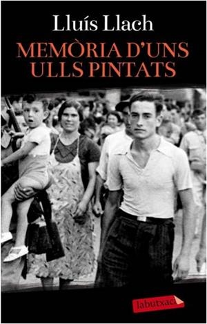 MEMÒRIA D'UNS ULLS PINTATS | 9788499306711 | LLUÍS LLACH | Llibreria Ombra | Llibreria online de Rubí, Barcelona | Comprar llibres en català i castellà online
