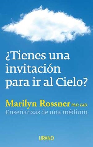 ¿TIENES UNA INVITACIÓN PARA IR AL CIELO? ENSEÑANZAS DE UNA MEDIUM | 9788479532116 | MARILYN ROSSNER | Llibreria Ombra | Llibreria online de Rubí, Barcelona | Comprar llibres en català i castellà online