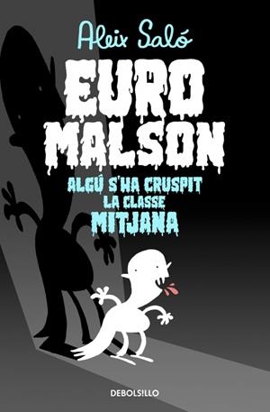 EUROMALSON ALGU S'HA CRUSPIT LA CLASSE MITJANA | 9788490323601 | ALEIX SALO | Llibreria Ombra | Llibreria online de Rubí, Barcelona | Comprar llibres en català i castellà online
