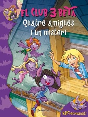 QUATRE AMIGUES I UN MISTERI 1 CLUB BETA 3 | 9788499325798 | ROBERTO PANAVELLO | Llibreria Ombra | Llibreria online de Rubí, Barcelona | Comprar llibres en català i castellà online