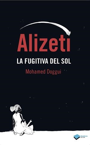 ALIZETI LA FUGITIVA DEL SOL | 9788415750529 | MOHAMED DOGGUI | Llibreria Ombra | Llibreria online de Rubí, Barcelona | Comprar llibres en català i castellà online