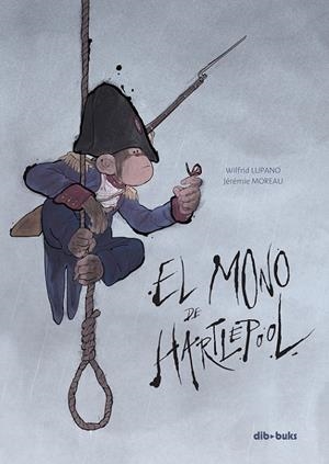 EL MONO DE HARTLEPOOL | 9788415850014 | LUPANO - MOREAU | Llibreria Ombra | Llibreria online de Rubí, Barcelona | Comprar llibres en català i castellà online