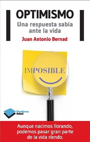 OPTIMISMO UNA RESPUESTA SABIA ANTE LA VIDA | 9788415750666 | JUAN ANTONIO BERNAD | Llibreria Ombra | Llibreria online de Rubí, Barcelona | Comprar llibres en català i castellà online