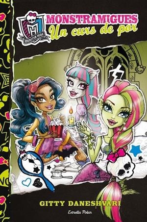 MONSTRAMIGUES UN CURS DE POR MONSTER HIGH | 9788415790037 | GITTY DANESHVARI | Llibreria Ombra | Llibreria online de Rubí, Barcelona | Comprar llibres en català i castellà online