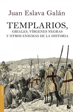 TEMPLARIOS, GRIALES, VÍRGENES NEGRAS Y OTROS ENIGMAS DE LA HISTORIA | 9788408114505 | ESLAVA GALÁN, JUAN  | Llibreria Ombra | Llibreria online de Rubí, Barcelona | Comprar llibres en català i castellà online