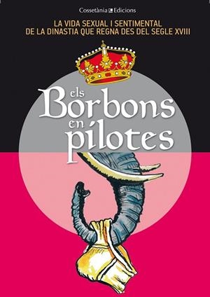 ELS BORBONS EN PILOTES | 9788490341735 | BALÉS, FIDEL/CAPDEVILA, GERMÀ/CEBRIÁN, SÒNIA/ESPIGA, PACO/GRAU, JORDI/OLIVERAS, JAUME/PAGÈS, M. ÀNGE | Llibreria Ombra | Llibreria online de Rubí, Barcelona | Comprar llibres en català i castellà online
