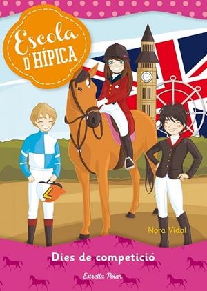 DIES DE COMPETICIÓ 3 ESCOLA D'HIPICA | 9788415853725 | NORA VIDAL | Llibreria Ombra | Llibreria online de Rubí, Barcelona | Comprar llibres en català i castellà online