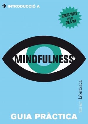 INTRODUCCIO A MINDFULNESS GUIA PRACTICA | 9788499306902 | TESSA WATT | Llibreria Ombra | Llibreria online de Rubí, Barcelona | Comprar llibres en català i castellà online