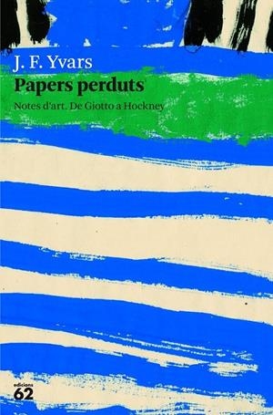 PAPERS PERDUTS NOTES D'ART DE GIOTTO A HOCKNEY | 9788429771503 | J.F. YVARS | Llibreria Ombra | Llibreria online de Rubí, Barcelona | Comprar llibres en català i castellà online