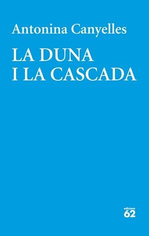 LA DUNA I LA CASCADA | 9788429771800 | ANTONINA CANYELLES | Llibreria Ombra | Llibreria online de Rubí, Barcelona | Comprar llibres en català i castellà online