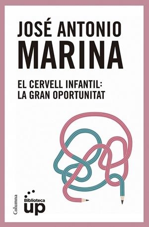 EL CERVELL INFANTIL LA GRAN OPORTUNITAT | 9788466417174 | JOSÉ ANTONIO MARINA  | Llibreria Ombra | Llibreria online de Rubí, Barcelona | Comprar llibres en català i castellà online