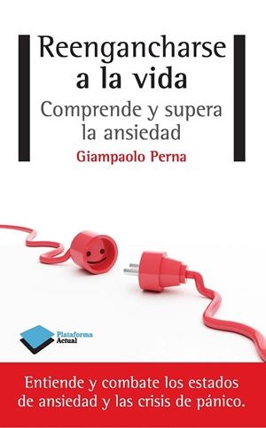 REENGANCHARSE A LA VIDA COMPRENDE Y SUPERA LA ANSIEDAD | 9788415750741 | GIAMPAOLO PERNA | Llibreria Ombra | Llibreria online de Rubí, Barcelona | Comprar llibres en català i castellà online