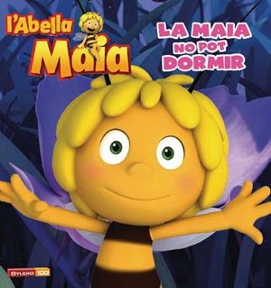 L'ABELLA MAIA LA MAIA NO POT DORMIR | 9788415853824 | Llibreria Ombra | Llibreria online de Rubí, Barcelona | Comprar llibres en català i castellà online
