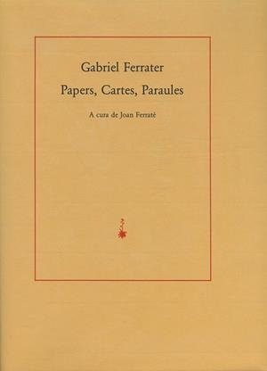 PAPERS, CARTES, PARAULES | 9788485704910 | GABRIEL FERRATER | Llibreria Ombra | Llibreria online de Rubí, Barcelona | Comprar llibres en català i castellà online