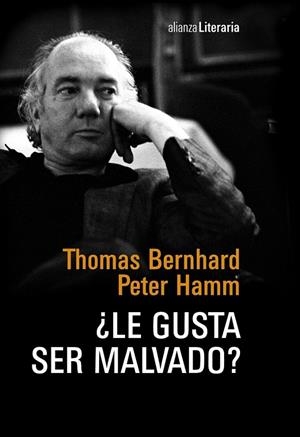 ¿LE GUSTA SER MALVADO? CONVERSACION NOCTURNA ENTRE THOMAS BERNHARD Y PETER HAMM | 9788420677910 | THOMAS BERNHARD - PETER HAMM | Llibreria Ombra | Llibreria online de Rubí, Barcelona | Comprar llibres en català i castellà online