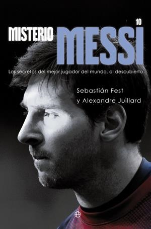 MISTERIO MESSI | 9788499708973 | SEBASTIAN FEST - ALEXANDRE JUILLARD | Llibreria Ombra | Llibreria online de Rubí, Barcelona | Comprar llibres en català i castellà online