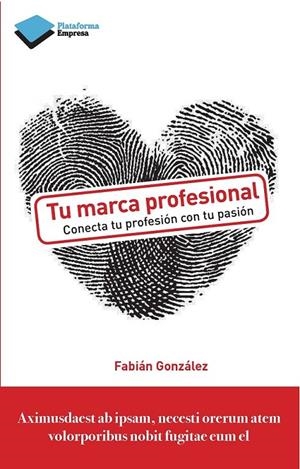 TU MARCA PROFESIONAL | 9788415880356 | GONZÁLEZ H., FABIÁN | Llibreria Ombra | Llibreria online de Rubí, Barcelona | Comprar llibres en català i castellà online