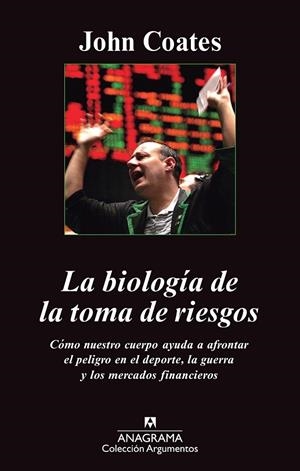 LA BIOLOGÍA DE LA TOMA DE RIESGOS COMO NUESTRO CUERPO AYUDA A AFRONTAR EL PELIGRO EN EL DEPORTE LA GUERRA Y LOS MERCADOS FINANCIEROS | 9788433963598 | JOHN COATES | Llibreria Ombra | Llibreria online de Rubí, Barcelona | Comprar llibres en català i castellà online