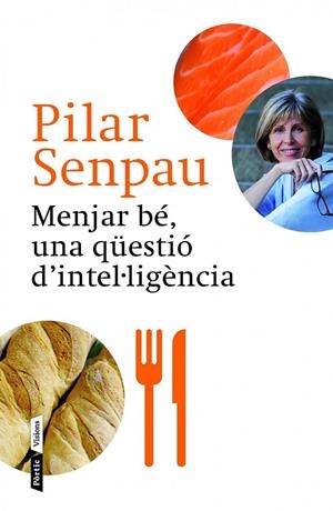 MENJAR BE UNA QUESTIO D' INTEL.LIGENCIA | 9788498092592 | MARIA PILAR SENPAU JOVE | Llibreria Ombra | Llibreria online de Rubí, Barcelona | Comprar llibres en català i castellà online