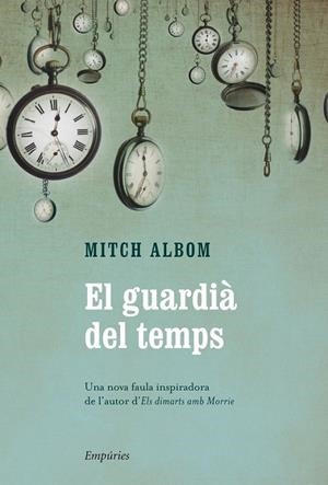 EL GUARDIÀ DEL TEMPS | 9788497878876 | MITCH ALBOM | Llibreria Ombra | Llibreria online de Rubí, Barcelona | Comprar llibres en català i castellà online