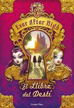 EVER AFTER HIGH EL LLIBRE DEL DESTÍ | 9788490572559 | SHANNON HALE | Llibreria Ombra | Llibreria online de Rubí, Barcelona | Comprar llibres en català i castellà online