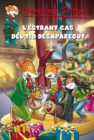 L'ESTRANY CAS DEL TIÓ DESAPAREGUT | 9788490572375 | GERONIMO STILTON | Llibreria Ombra | Llibreria online de Rubí, Barcelona | Comprar llibres en català i castellà online