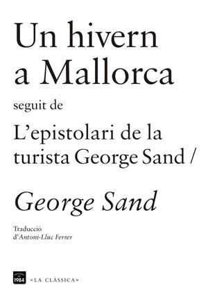 UN HIVERN A MALLORCA / L'ESPISTOLARI DE LA TURISTA GEORGE SAND | 9788415835202 | SAND, GEORGE | Llibreria Ombra | Llibreria online de Rubí, Barcelona | Comprar llibres en català i castellà online