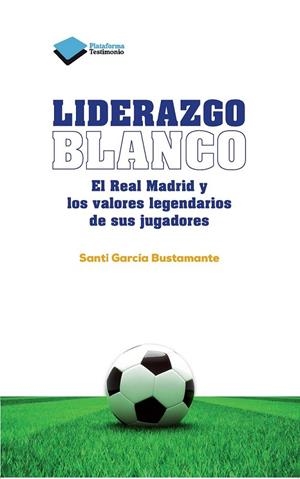 LIDERAZGO BLANCO | 9788415880646 | GARCÍA BUSTAMANTE, SANTI | Llibreria Ombra | Llibreria online de Rubí, Barcelona | Comprar llibres en català i castellà online