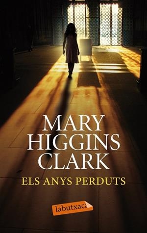 ELS ANYS PERDUTS | 9788499308258 | MARY HIGGINS CLARK | Llibreria Ombra | Llibreria online de Rubí, Barcelona | Comprar llibres en català i castellà online