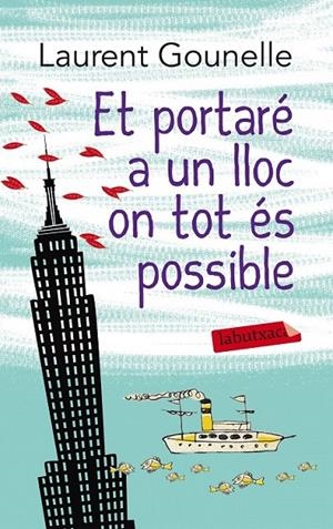 ET PORTARÉ A UN LLOC ON TOT ÉS POSSIBLE | 9788499307817 | LAURENT GOUNELLE | Llibreria Ombra | Llibreria online de Rubí, Barcelona | Comprar llibres en català i castellà online