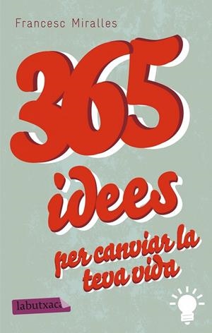 365 IDEES PER CANVIAR LA TEVA VIDA | 9788499307831 | FRANCESC MIRALLES | Llibreria Ombra | Llibreria online de Rubí, Barcelona | Comprar llibres en català i castellà online